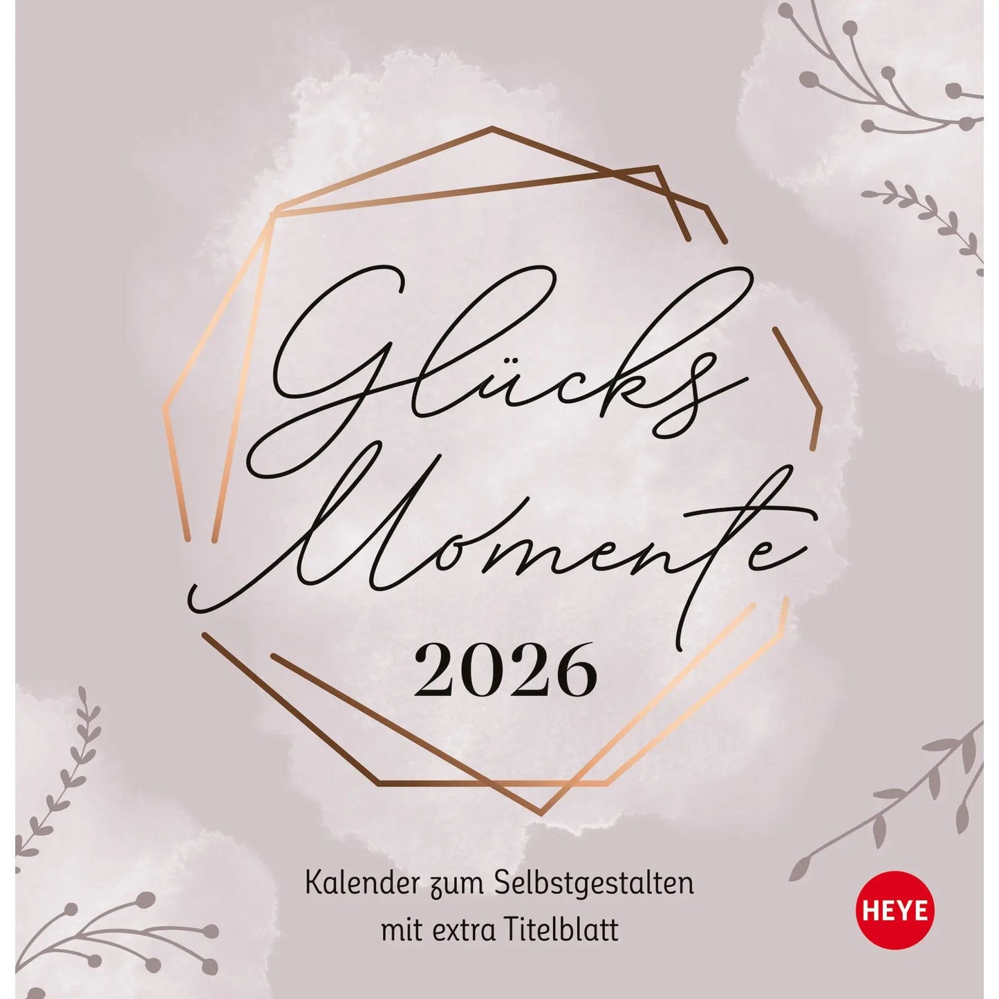 HEYE Kreativkalender 2026 23513+26 Glücksmomente 16x16.5cm Idealshop